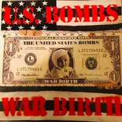U.S. Bombs - War Birth