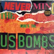 LP - U.S. Bombs - Never Mind The Opened Minds Here's The US Bombs