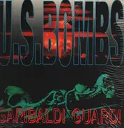 U.S. Bombs - Garibaldi Guard!