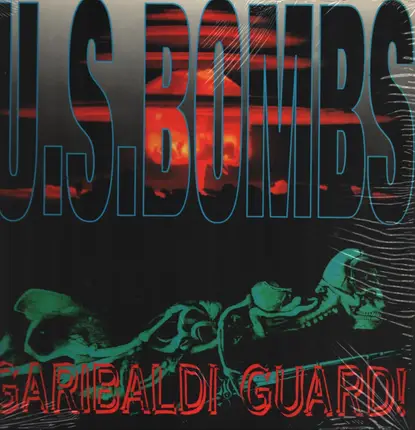 U.S. Bombs - Garibaldi Guard!