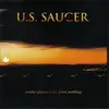 LP - U.S. Saucer - Tender Places Come From Nothing