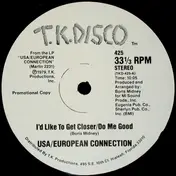 U.S.A. - European Connection - I'd Like To Get Closer / Do Me Good