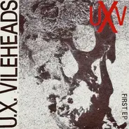 U.X. Vileheads - FIRST EP