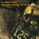 7inch Vinyl Single - U2 / John Cougar Mellencamp - Jesus Christ / Do Re Mi - Promo