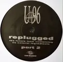 LP - U96 - Replugged (Part 2)