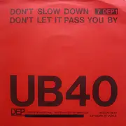 7'' - Ub40 - Don't Slow Down / Don't Let It Pass You By