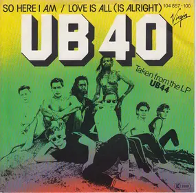 UB40 - So Here I Am / Love Is All (Is Alright)