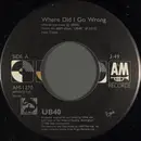 7inch Vinyl Single - Ub40 - Where Did I Go Wrong
