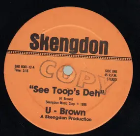 U Brown - See Toop's Deh