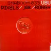 12'' - Ubu - Pixels / Jak / Bong