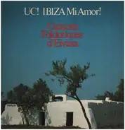 Uc! - Ibiza Mi Amor! - Cançons Folcloriques D'Eivissa