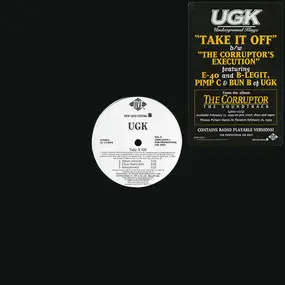 UGK - Take It Off B/W The Corruptor's Execution