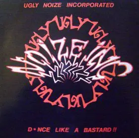 Ugly Noize Incorporated - D*nce Like A Bastard