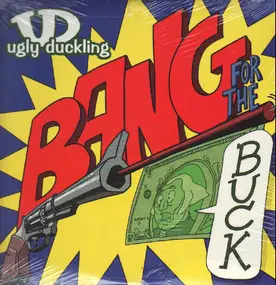 Ugly Duckling - Bang for the Buck