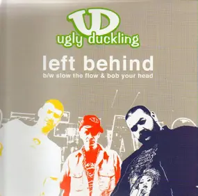 Ugly Duckling - Left Behind / Slow The Flow