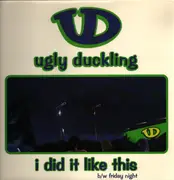 12inch Vinyl Single - Ugly Duckling - I Did It Like This / Friday Night