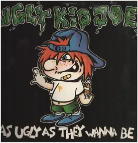 Ugly Kid Joe - As Ugly As They Wanna Be