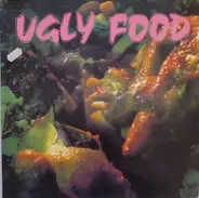 Ugly Food - Ugly Food