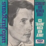Udo Jürgens - Schreib' Mir Keinen Brief / Ich Träum' Noch Von Jenny