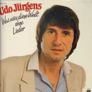 Udo Jürgens - Was Wär' Diese Welt Ohne Lieder