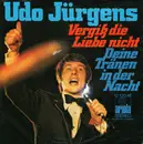 7inch Vinyl Single - Udo Jürgens - Vergiß Die Liebe Nicht