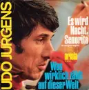 7inch Vinyl Single - Udo Jürgens - Es Wird Nacht, Senorita (Le Rossignol Anglais) / Was Wirklich Zählt Auf Dieser Welt