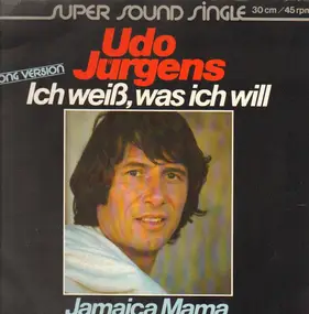 Udo Jürgens - Ich weiß, was ich will / Jamaica Mama
