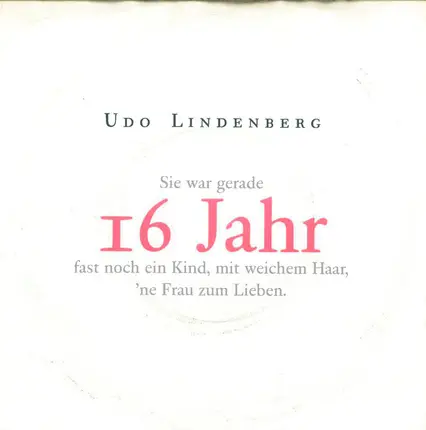 Udo Lindenberg - Sie War Gerade 16 Jahr Fast Noch Ein Kind, Mit Weichem Haar, 'ne Frau Zum Lieben