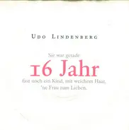 Udo Lindenberg - Sie War Gerade 16 Jahr Fast Noch Ein Kind, Mit Weichem Haar, 'ne Frau Zum Lieben