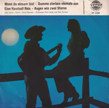 Udo Spitz - Carin Wilson - Knut Hansen - Orchester Rolf Andy Und Orchester Rex Farmer - Wenn Du Einsam Bist - Dumme Sterben Niemals Aus - Eine Handvoll Reis - Augen Wie Zwei Sterne