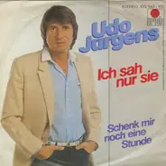 Udo Jürgens - Ich Sah Nur Sie / Schenk Mir Noch Eine Stunde