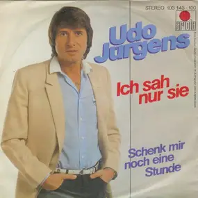 Udo Jürgens - Ich Sah Nur Sie / Schenk Mir Noch Eine Stunde