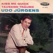 Udo Jürgens - Kiss Me Quick / Tausend Träume