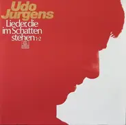 Udo Jürgens - Lieder, die im Schatten stehen 1+2