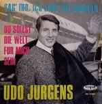 Udo Jürgens - Sag' Ihr, Ich Lass Sie Grüssen / Du Sollst Die Welt Für Mich Sein