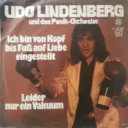 Udo Lindenberg Und Das Panik-Orchester - Ich Bin Von Kopf Bis Fuss Auf Liebe Eingestellt / Leider Nur Ein Vakuum