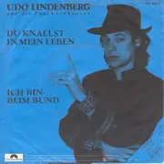 7'' - Udo Lindenberg Und Das Panikorchester - Du Knallst In Mein Leben / Ich Bin Beim Bund