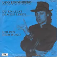 Udo Lindenberg Und Das Panikorchester - Du Knallst In Mein Leben / Ich Bin Beim Bund