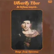 Udvardy Tibor - Az Orfeum Tanyám... (Songs From Operettas)