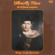 Udvardy Tibor - Az Orfeum Tanyám... (Songs From Operettas)
