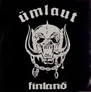 7inch Vinyl Single - Ümlaut - Finland - 6' pressing