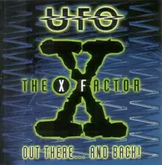 Ufo - The X Factor. Out There... And Back!