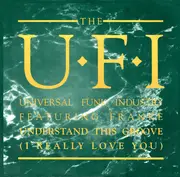 12inch Vinyl Single - UFI Featuring Frankë Pharoah - Understand This Groove (I Really Love You)