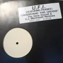 12inch Vinyl Single - UFI Featuring Frankë Pharoah - Understand This Groove (I Really Love You) (Feeling Groovy Mix)