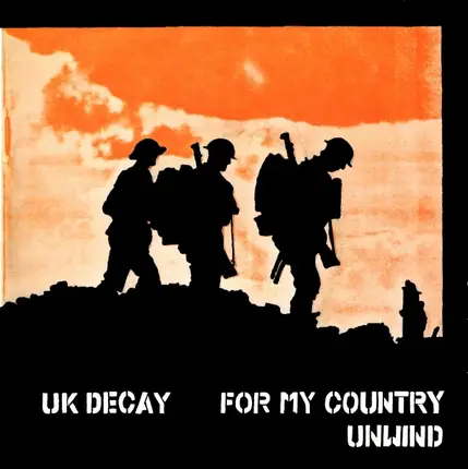 UK Decay - For My Country / Unwind