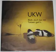 7inch Vinyl Single - Ukw - Bleib Doch Bei Mir / Tanzen Geh'n