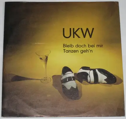 Ukw - Bleib Doch Bei Mir / Tanzen Geh'n