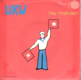 UKW - Hey Matrosen /  Das Medium