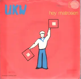 UKW - Hey Matrosen /  Das Medium