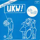 7'' - Ukw! - Ich Will!